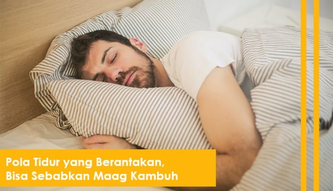 Pola Tidur yang Berantakan, Bisa Sebabkan Maag Kambuh